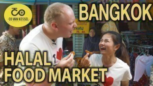 'Halal Food Market in Bangkok with Wess & Nook  | 2019 Co van Kessel |'
