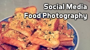 'Social Media Food Photography - Tips and Tricks!'